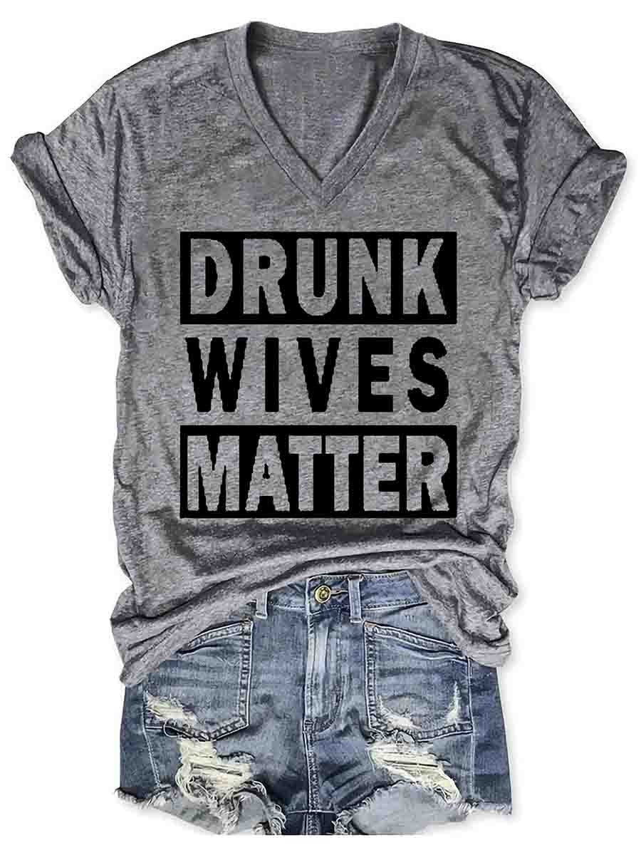 Drunk Wives Matter Women's V-Neck Shirt